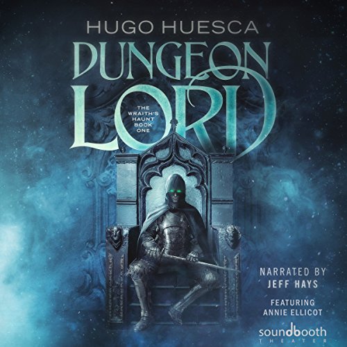 [F.r.e.e] Dungeon Lord: The Wraith's Haunt: A LitRPG Series, Book 1 [R.A.R]