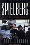 Spielberg: The Man, the Movies, the Mythology by 