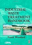 Industrial Waste Treatment Handbook, Woodard, Frank, 0750673176