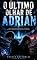 Livro O Último Olhar de Adrian: Alguns segredos do espaço nunca deveriam tocar a Terra.