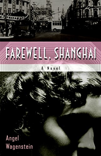 Farewell Shanghai: A Novel by Angel Wagenstein