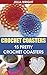 Crochet Coasters: 15 Pretty Crochet Coasters