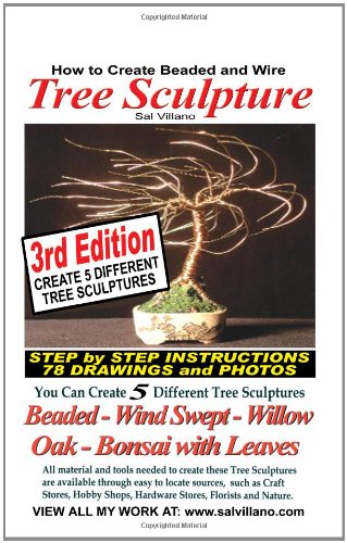 How to Create Beaded & Wire Trees: Create Five Different Tree Sculptures by Sal Villano