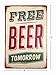 ERLOOD Drink Good Beer with Good Friends Metal Retro Vintage Tin Sign Bar Wall Decor Poster 12 X 8 Inches (FREE BEER)
