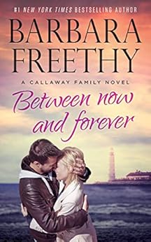 Between Now And Forever Callaways Book 4 Kindle