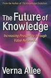 The Future of Knowledge: Increasing Prosperity through Value Networks by 