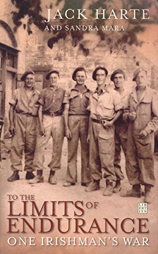 To the Limits of Endurance: One Irishman's War by Jack Harte, Sandra Mara
