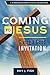 Coming to Jesus: Giving a Good Invitation by 