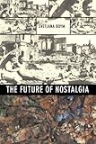 The Future of Nostalgia by Svetlana Boym