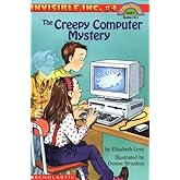 The Creepy Computer Mystery (Invisible Inc. No. 4 / Hello, Reader! Level 4)