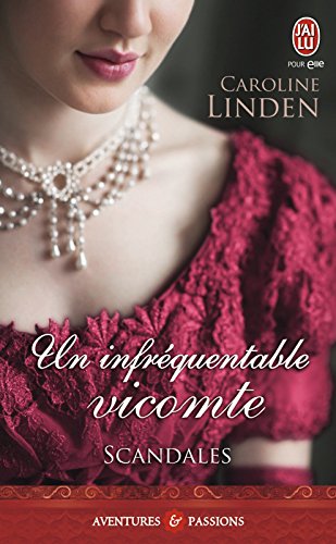 Scandales (Tome 1) - Un infréquentable vicomte (French Edition) by Caroline Linden