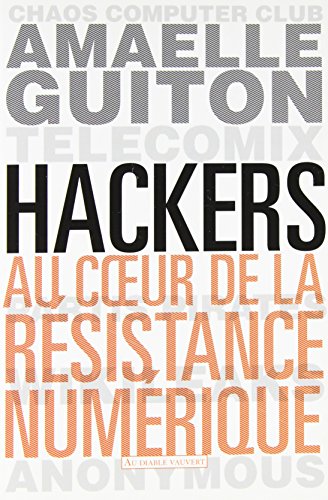 Hackers: au coeur de la résistance numérique
