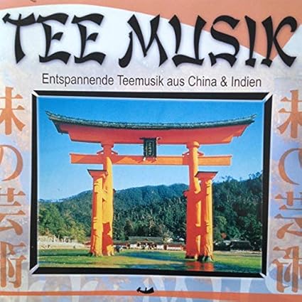 Tee Musik Entspannende Teemusik Aus China Indien Amazon Com Music