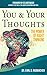 You & Your Thoughts: The Power of Right Thinking by Earl D. Radmacher, Ed Underwood