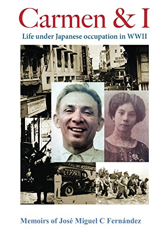 Carmen & I: Life under Japanese occupation in WWII by M Godinez