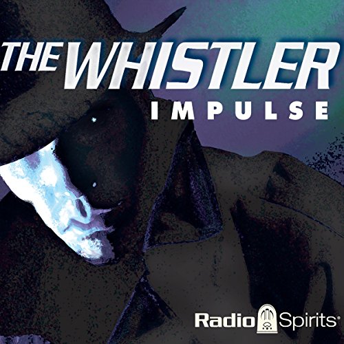 The Whistler: Impulse by J. Donald Wilson