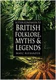 The Sutton Companion to British Folklore, Myths & Legends by 