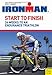 Start to Finish: 24 Weeks to an Endurance Triathlon (Ironman) by