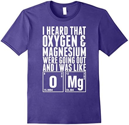 Mens I Heard That Oxygen Magnesium Were Going Out Science T-Shirt XL Purple