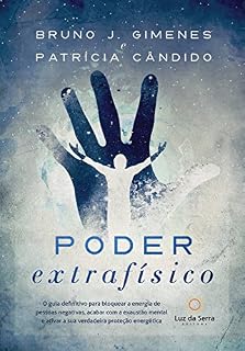 Livro Poder Extrafísico: O guia definitivo para bloquear a energia de pessoas negativas, acabar com a exaustão mental e ativar a verdadeira proteção energética