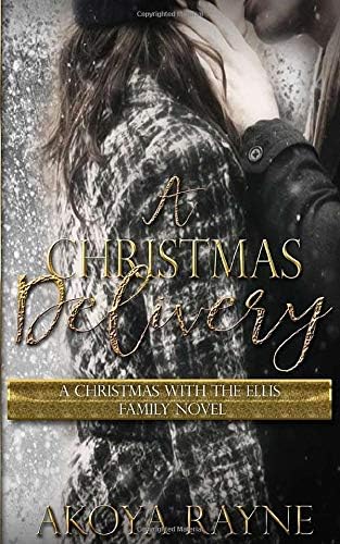 A Christmas Delivery (Christmas With The Ellis Family Book 1)