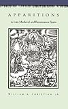 Front cover for the book Apparitions in Late Medieval and Renaissance Spain by Jr. William A. Christian