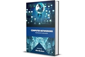 Computer Networking : From Basics to Advanced (Computer Networking - From Basics to Advanced)
