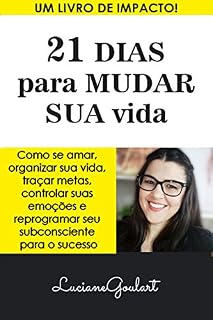 Livro 21 Dias para MUDAR sua VIDA: Um livro de IMPACTO!