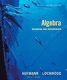 Algebra : Beginning and Intermediate, Aufmann, Richard N. and Lockwood, Joanne S., 0618820728