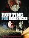 Routing for Beginners: Second Revised and Expanded Edition
