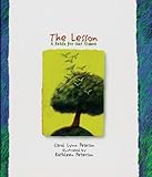 The Lesson: A Fable for Our Times by Carol Lynn Pearson, Kathleen Peterson