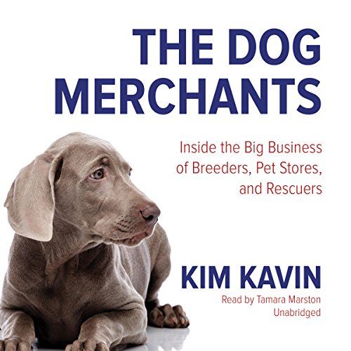 Download The Dog Merchants: Inside the Big Business of Breeders, Pet Stores, and Rescuers Download The Dog Merchants: Inside the Big Business of Breeders, Pet Stores, and Rescuers