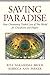 Saving Paradise: How Christianity Traded Love of This World for Crucifixion and Empire