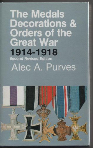 THE MEDALS, DECORATIONS & ORDERS OF THE GREAT WAR, 1914-1918 by (Hardcover)