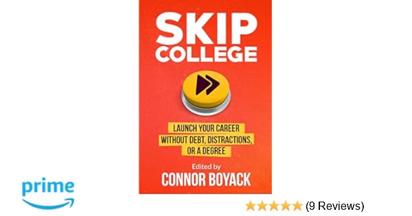 Skip College Launch Your Career Without Debt Distractions Or A