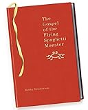 The Gospel of the Flying Spaghetti Monster by Bobby Henderson
