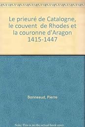 Le  prieuré de Catalogne, le couvent de Rhodes et la couronne d'Aragon, 1415-1447