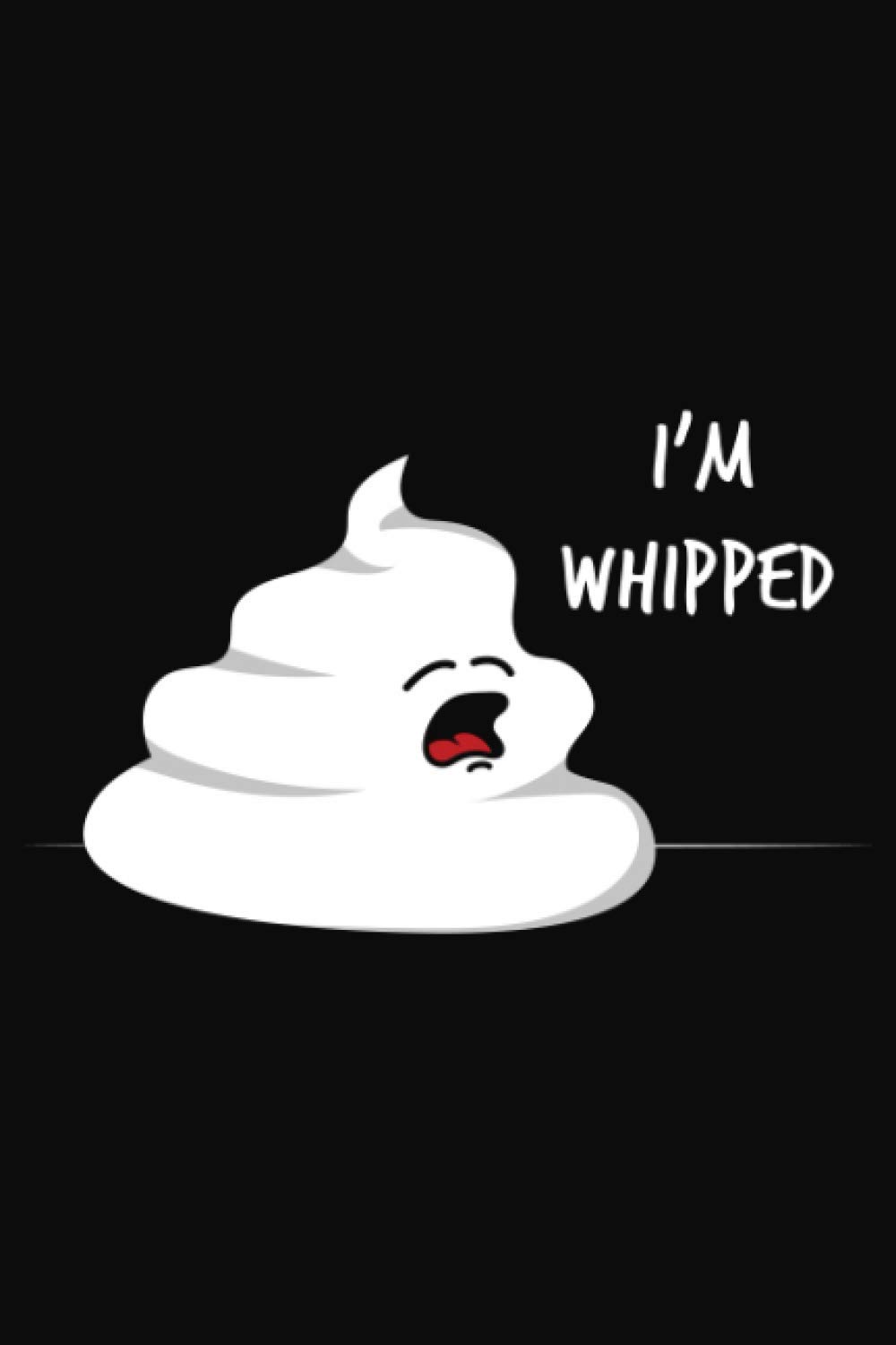 I'm Whipped.: Funny Vintage Notebook to write in | 6 X 9 inches | Notebook 120- page lined | Great retro notebook for record keeping.