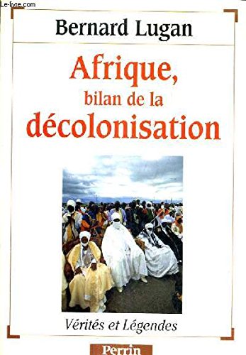 R.E.A.D Afrique: Bilan de la decolonisation (Collection Verites et legendes) (French Edition) PPT