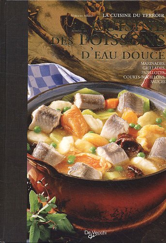 la cuisine des poissons d'eau douce by Vincent Allard