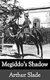 Front cover for the book Megiddo's Shadow by Arthur Slade