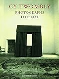 Cy Twombly: Photographs 1951 - 2007