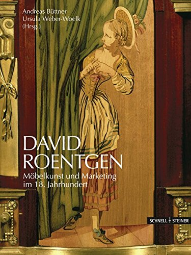 David Roentgen: Mobelkunst Und Marketing Im 18. Jahrhundert (German Edition)