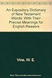 An Expository Dictionary of New Testament Words (English and Greek Edition)