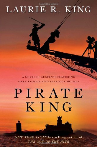 Pirate King: A novel of suspense featuring Mary Russell and Sherlock Holmes (Russell & Holmes, Book 11)