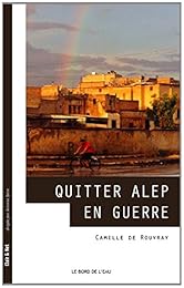 Quitter Alep en guerre