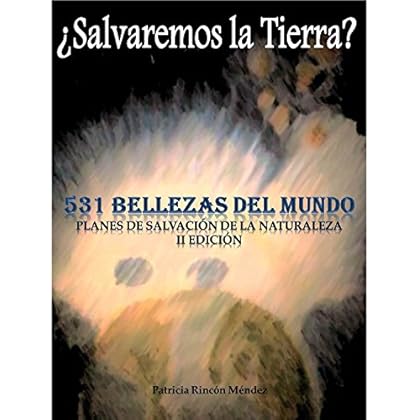 531 Bellezas del Mundo: Salvaremos la Tierra 531 Bellezas del Mundo: Salvaremos la Tierra