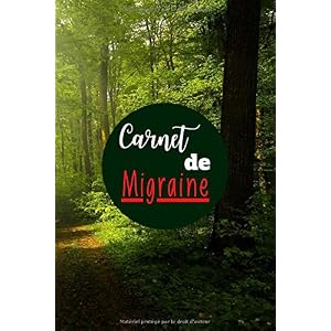 Carnet de Migraine: Livre de 120 feuilles de suivi format (15,24 * 22,86 cm) + saisie intensité | cefaly | bye bye migraine| suivi hydratation| … des éléments déclencheurs des maux de tête Paperback – 10 Oct. 2020