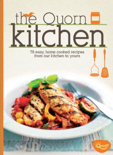 The Quorn Kitchen: 70 Easy, Home Cooked Recipes from Our Kitchen to Yours