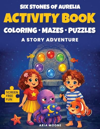 Six Stones of Aurelia: Story-Based Coloring & Activity Book for Kids Ages 5–8:…